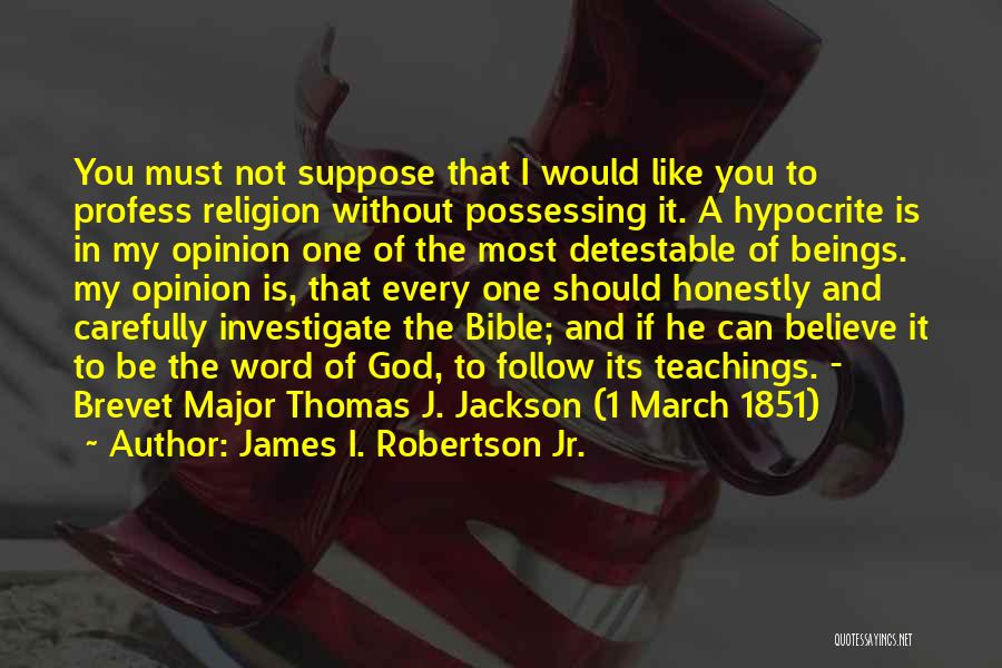 If You Believe Bible Quotes By James I. Robertson Jr.