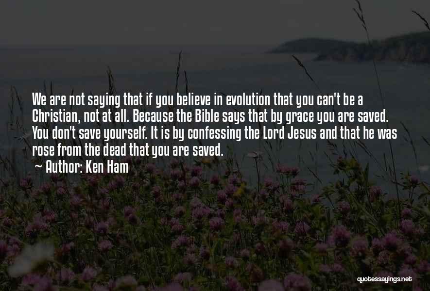 If You Believe Bible Quotes By Ken Ham