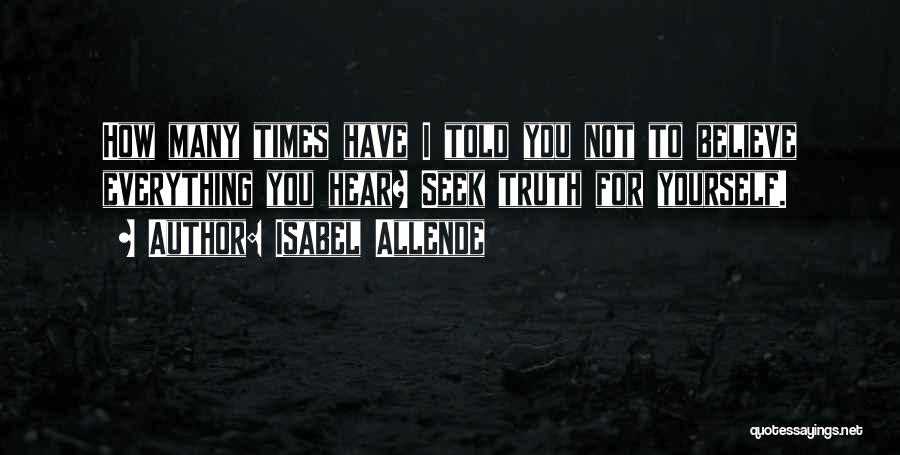 If You Believe Everything You Hear Quotes By Isabel Allende