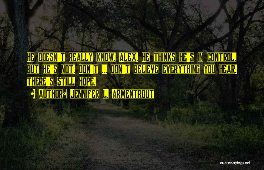 If You Believe Everything You Hear Quotes By Jennifer L. Armentrout