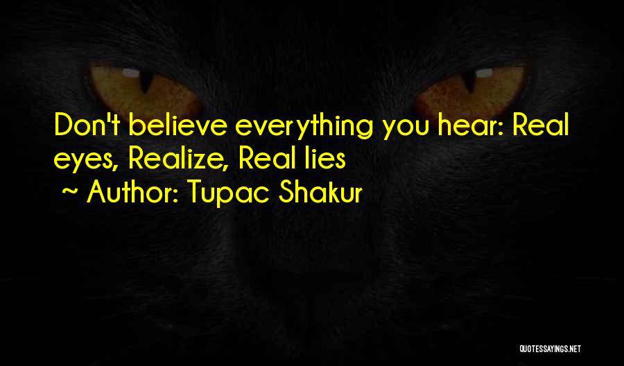 If You Believe Everything You Hear Quotes By Tupac Shakur