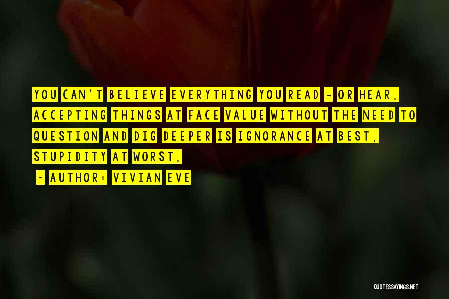 If You Believe Everything You Hear Quotes By Vivian Eve