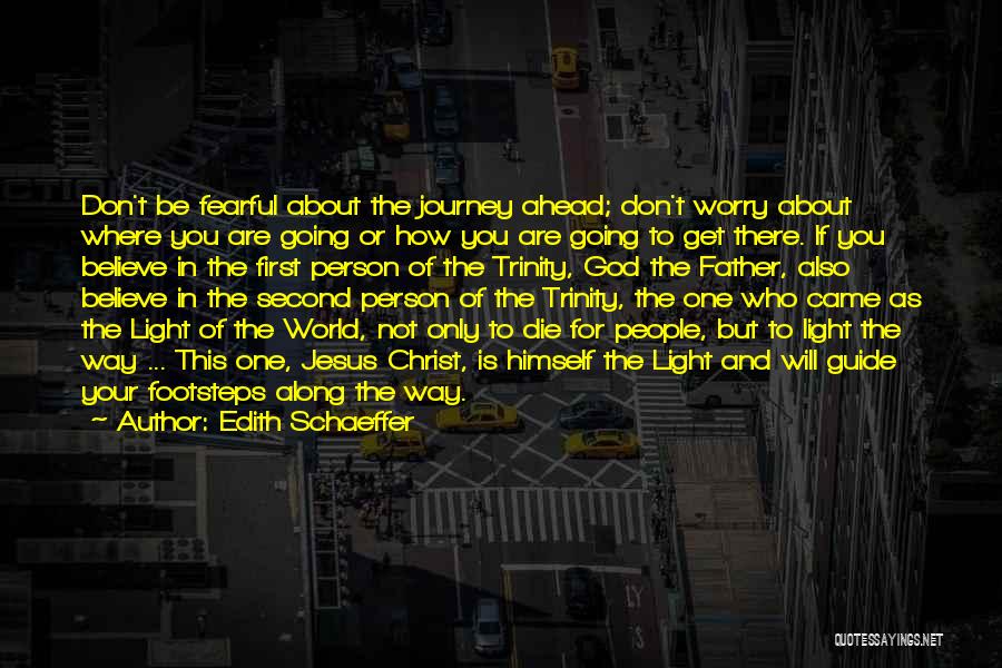 If You Believe In God Quotes By Edith Schaeffer