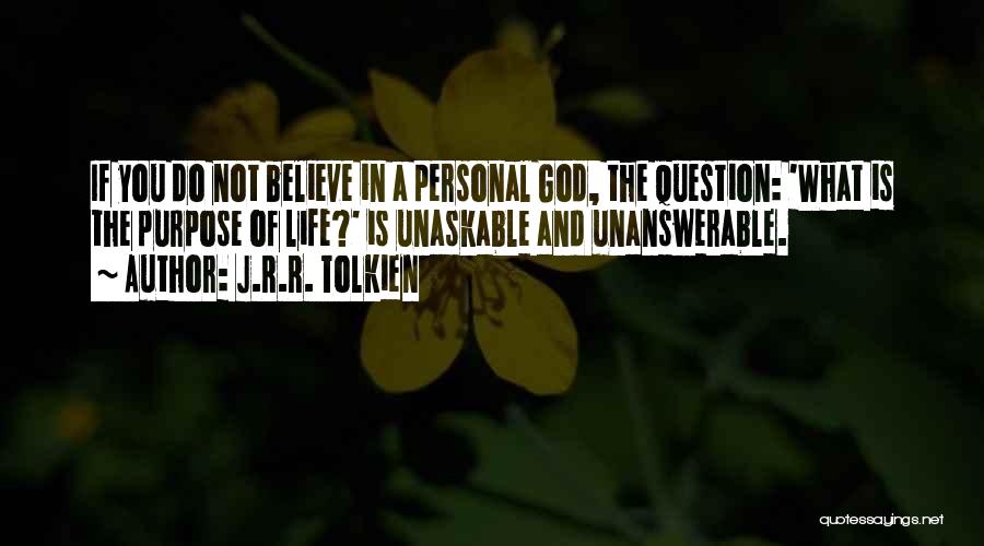 If You Believe In God Quotes By J.R.R. Tolkien