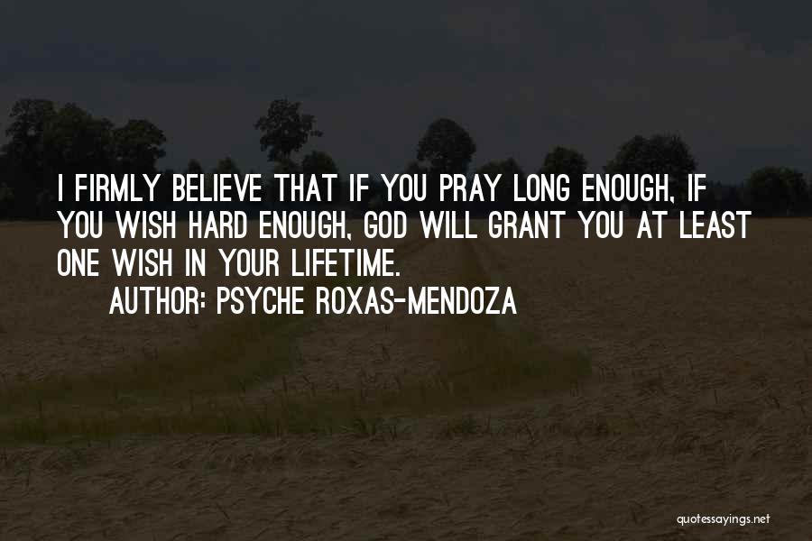 If You Believe In God Quotes By Psyche Roxas-Mendoza