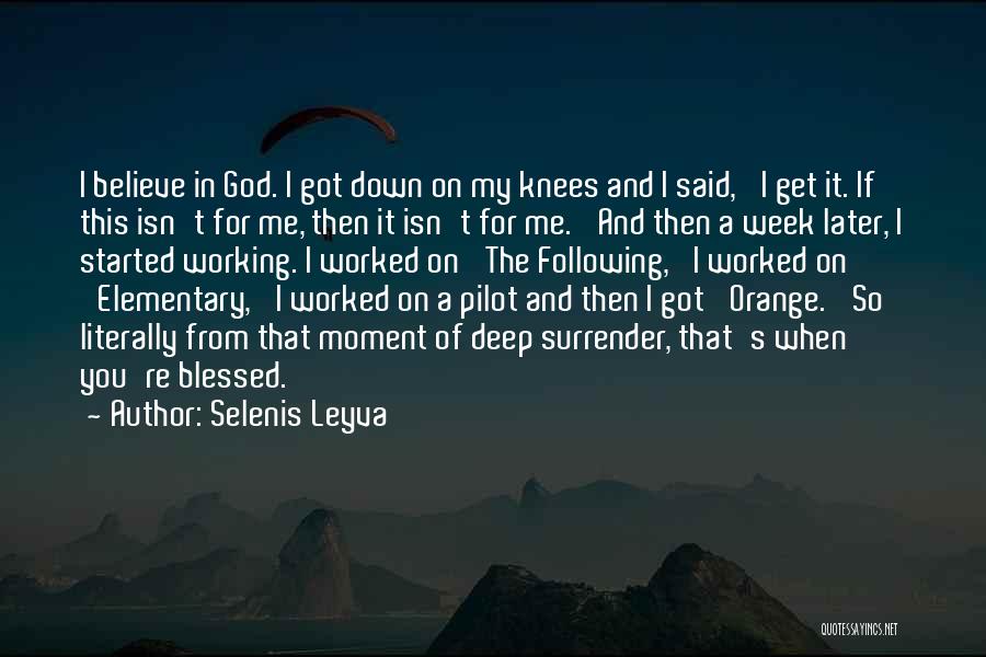 If You Believe In God Quotes By Selenis Leyva