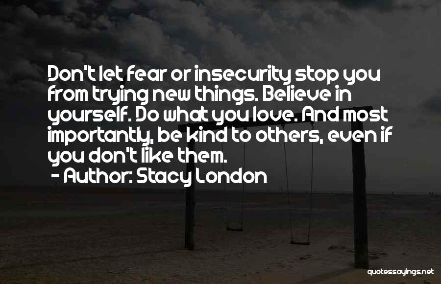 If You Believe In Love Quotes By Stacy London
