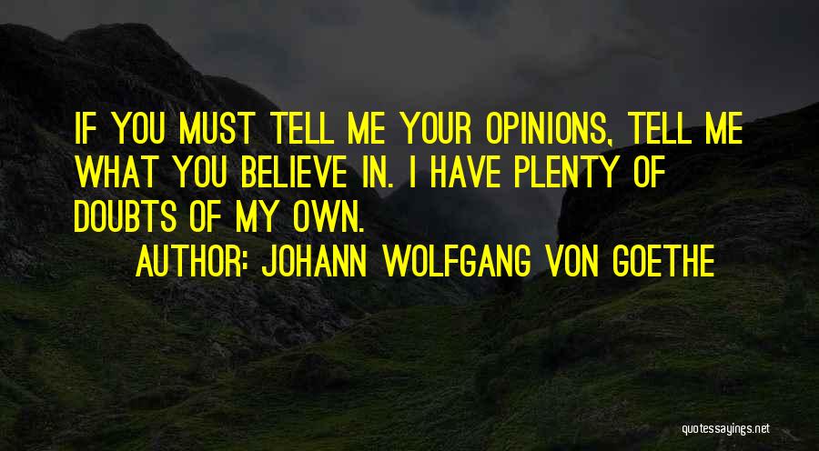 If You Believe In Me Quotes By Johann Wolfgang Von Goethe