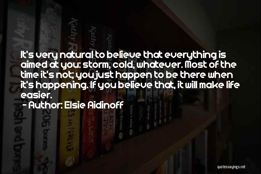 If You Believe It Will Happen Quotes By Elsie Aidinoff