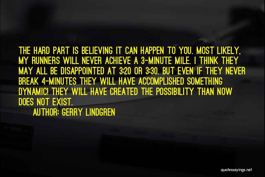 If You Believe It Will Happen Quotes By Gerry Lindgren