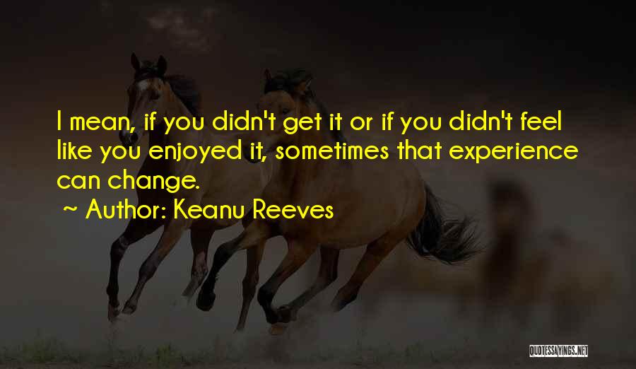 If You Can Change Quotes By Keanu Reeves