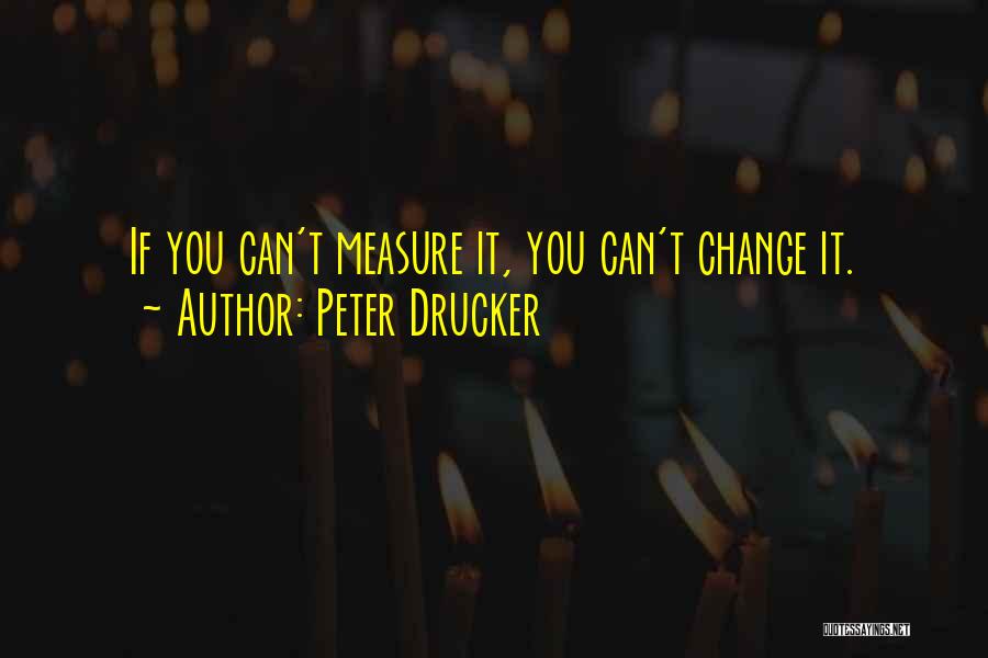 If You Can Change Quotes By Peter Drucker