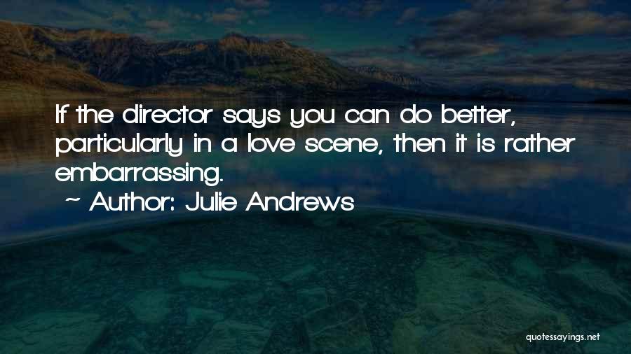 If You Can Do Better Quotes By Julie Andrews