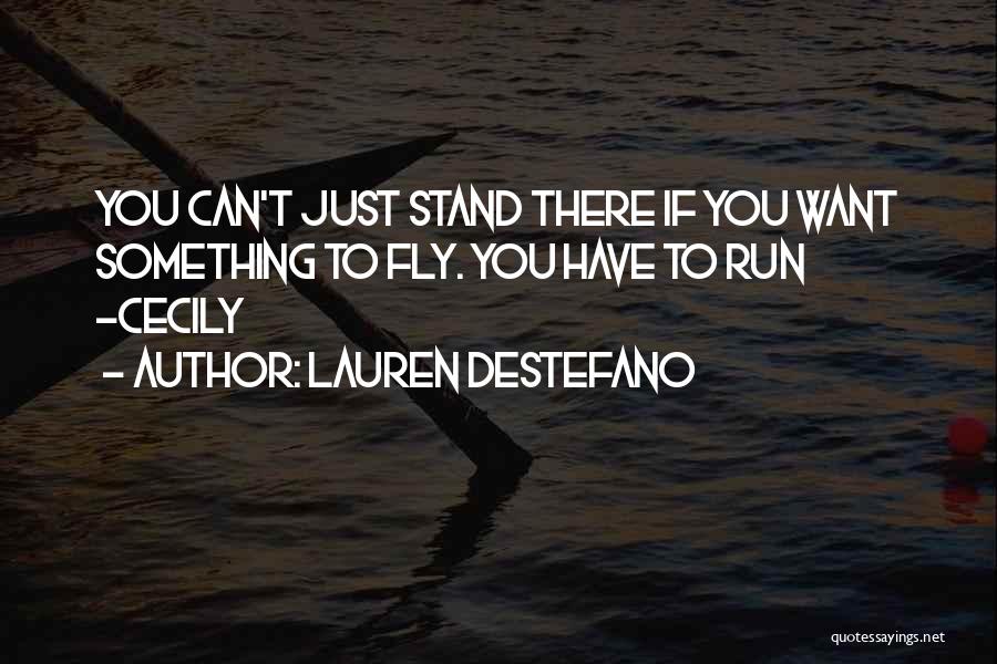 If You Can Fly Run Quotes By Lauren DeStefano