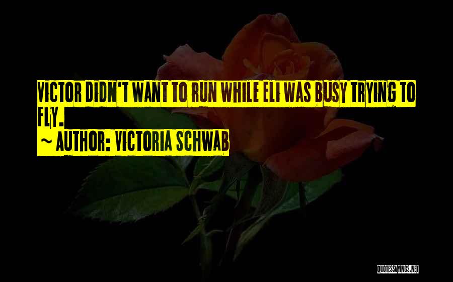 If You Can Fly Run Quotes By Victoria Schwab