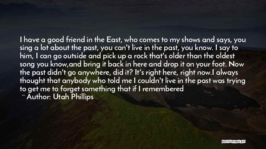 If You Can Forget Me Quotes By Utah Phillips