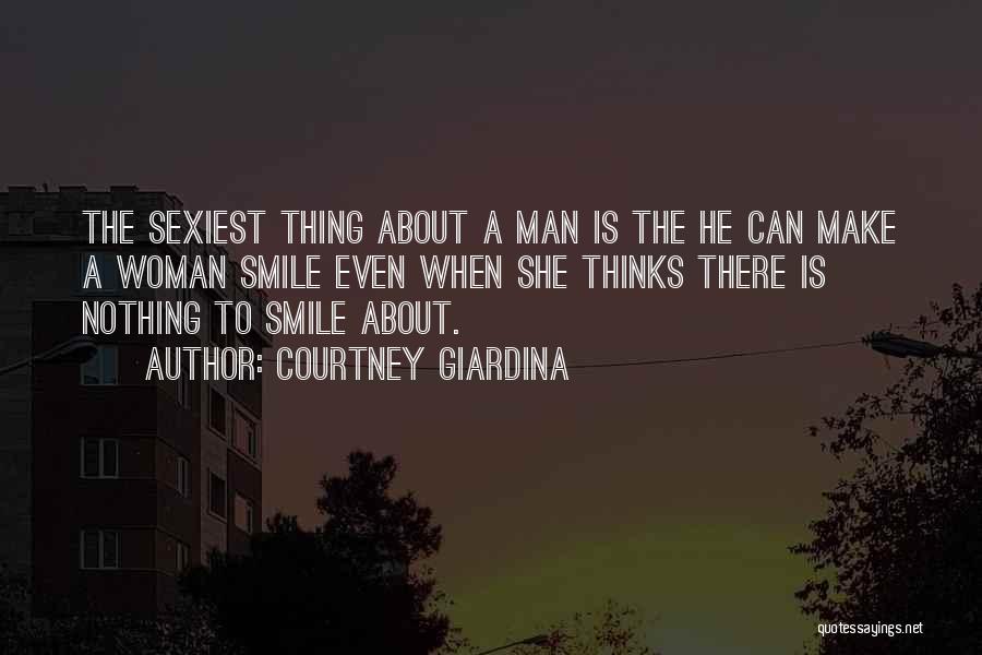 If You Can Make A Woman Smile Quotes By Courtney Giardina