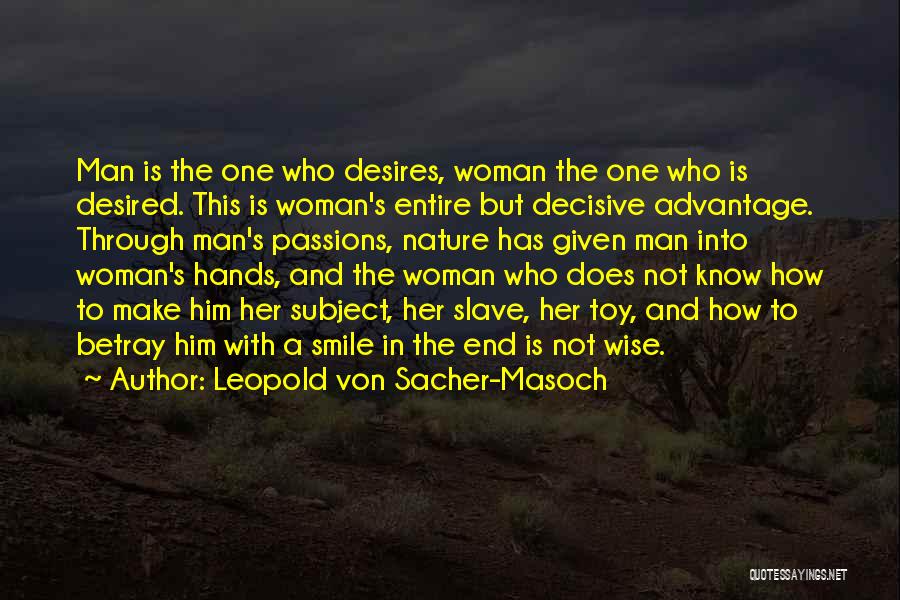 If You Can Make A Woman Smile Quotes By Leopold Von Sacher-Masoch