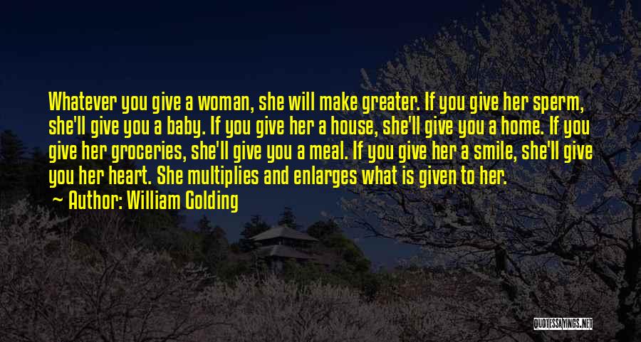 If You Can Make A Woman Smile Quotes By William Golding