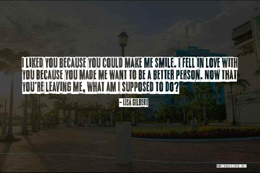 If You Can Make One Person Smile Quotes By Lisa Gilbert If You Can Make One Person Smile Quotes By Lisa Gilbert