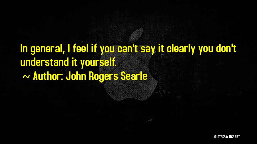 If You Can Understand Quotes By John Rogers Searle