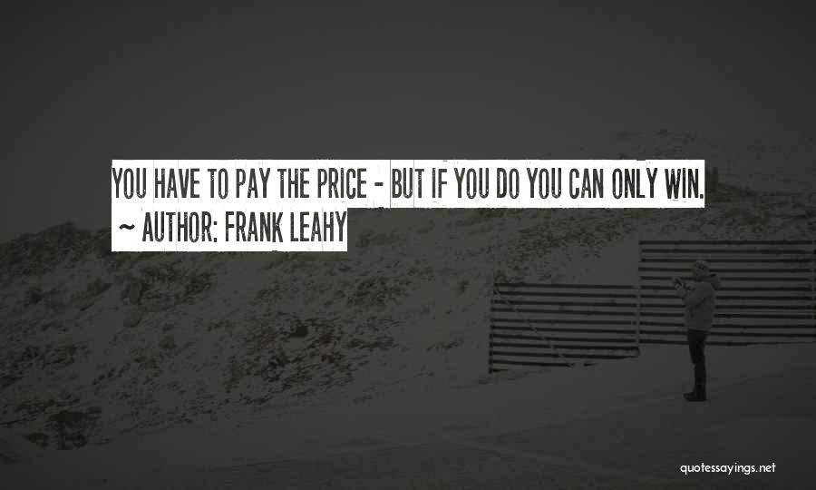 If You Can Win Quotes By Frank Leahy