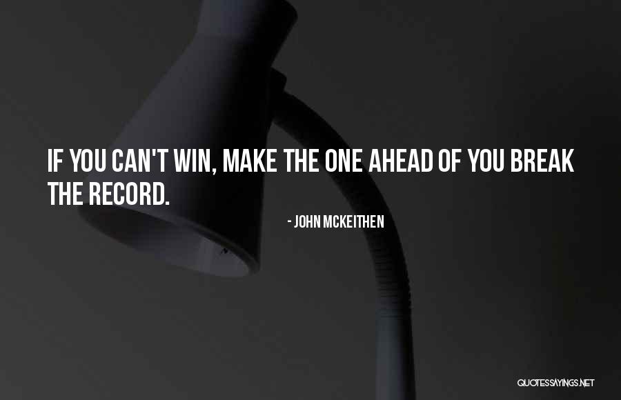 If You Can Win Quotes By John McKeithen