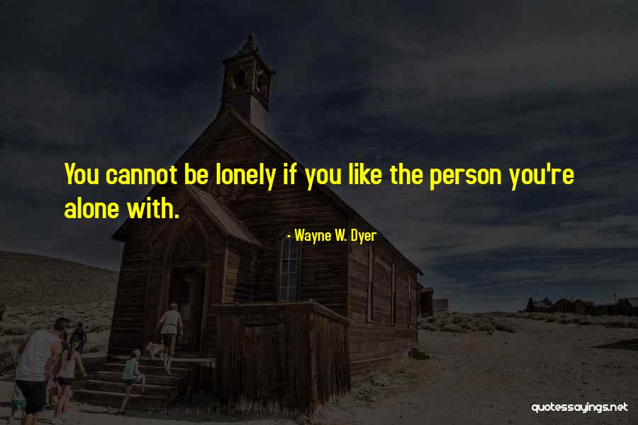 If You Cannot Quotes By Wayne W. Dyer If You Cannot Quotes By Wayne W. Dyer