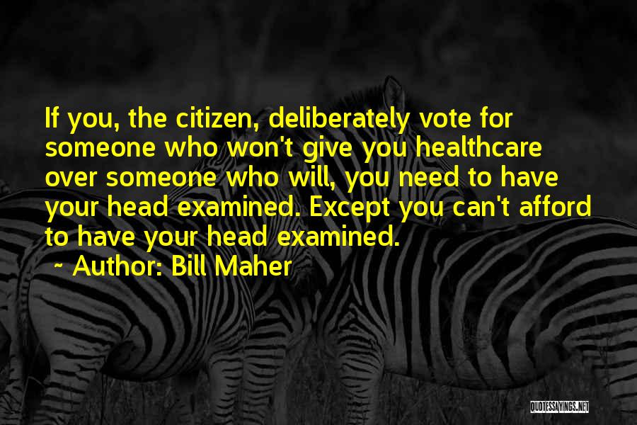 If You Can't Afford Quotes By Bill Maher