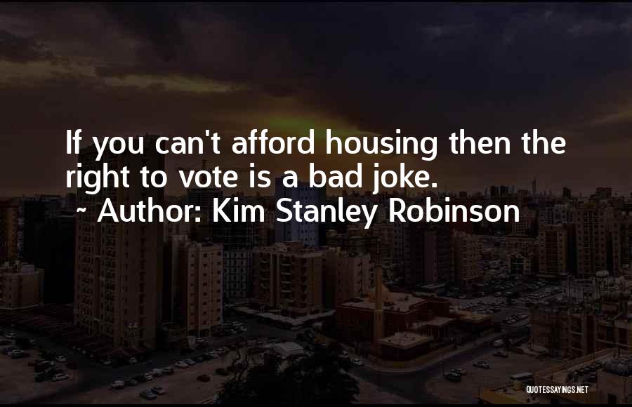 If You Can't Afford Quotes By Kim Stanley Robinson