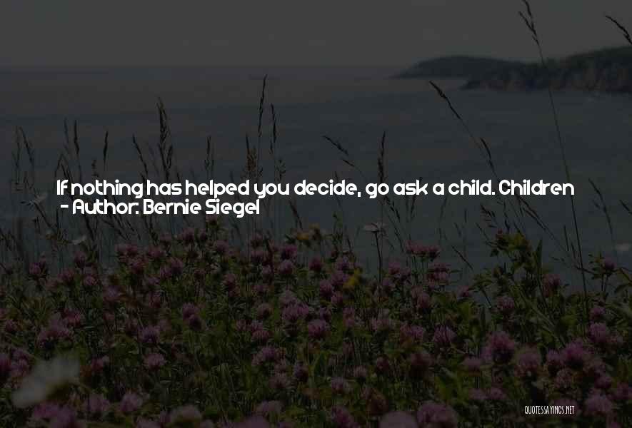 If You Can't Decide Quotes By Bernie Siegel