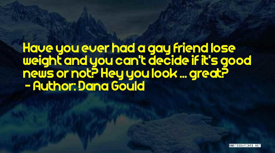 If You Can't Decide Quotes By Dana Gould