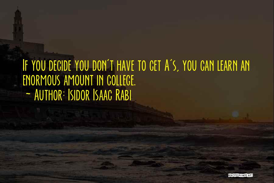 If You Can't Decide Quotes By Isidor Isaac Rabi