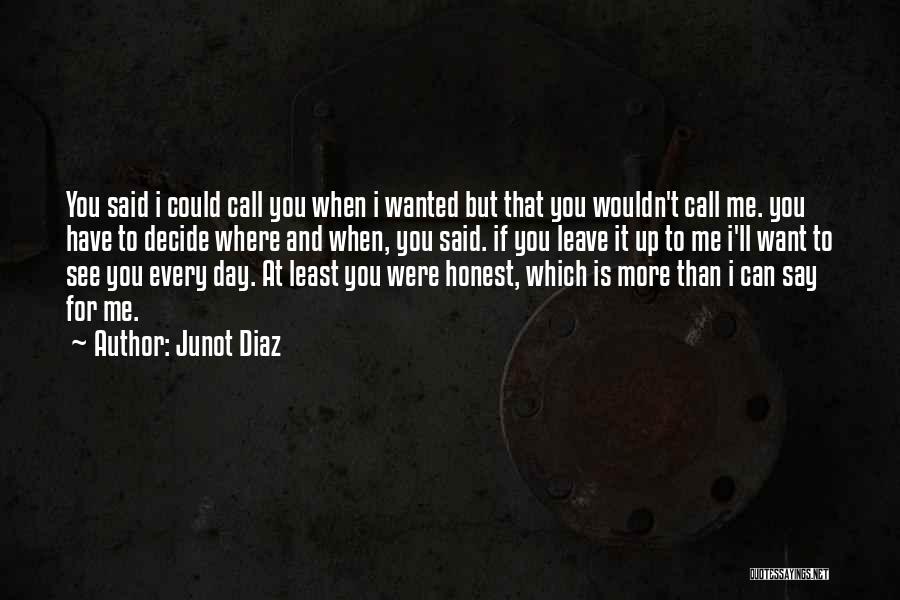 If You Can't Decide Quotes By Junot Diaz