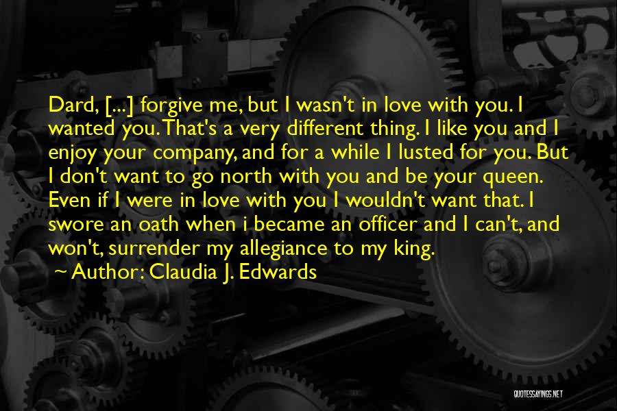 If You Can't Forgive Me Quotes By Claudia J. Edwards