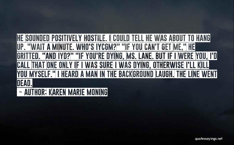 If You Can't Hang Quotes By Karen Marie Moning