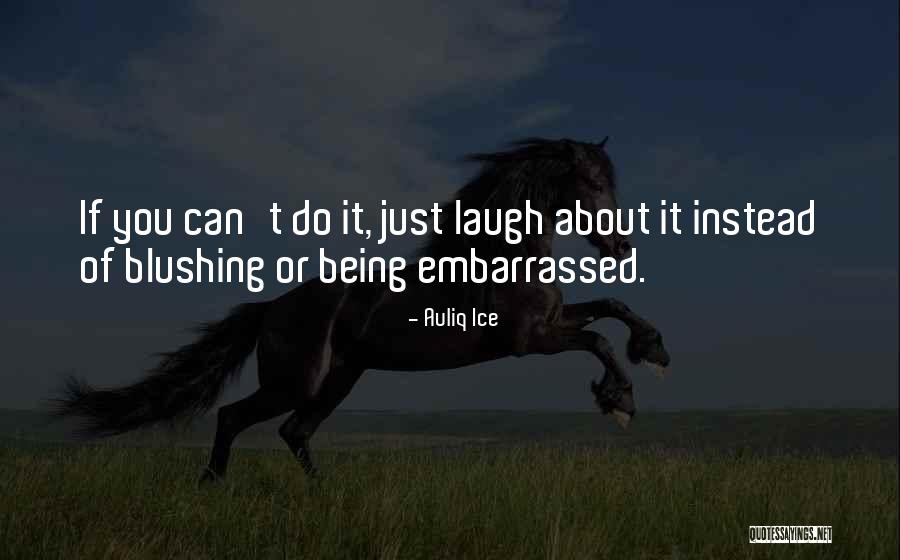 If You Can't Laugh Quotes By Auliq Ice If You Can't Laugh Quotes By Auliq Ice