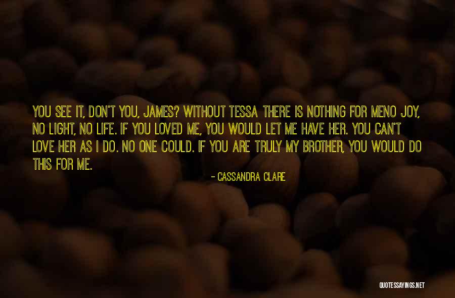 If You Can't Love Her Quotes By Cassandra Clare