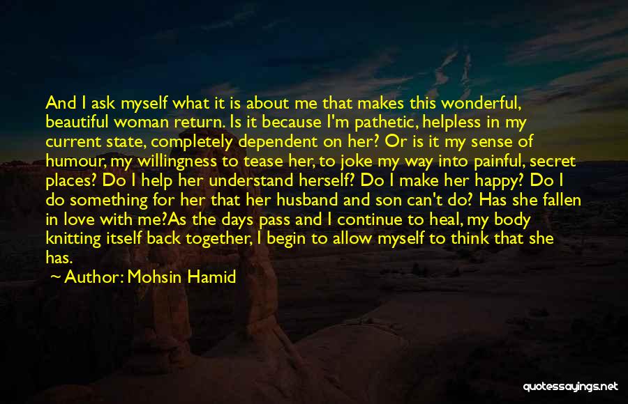 If You Can't Make Her Happy Quotes By Mohsin Hamid