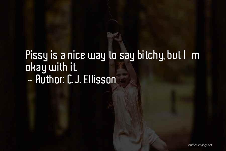 If You Can't Say Something Nice Quotes By C.J. Ellisson