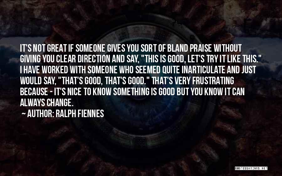 If You Can't Say Something Nice Quotes By Ralph Fiennes