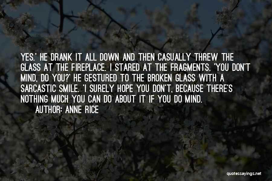 If You Can't Smile Quotes By Anne Rice