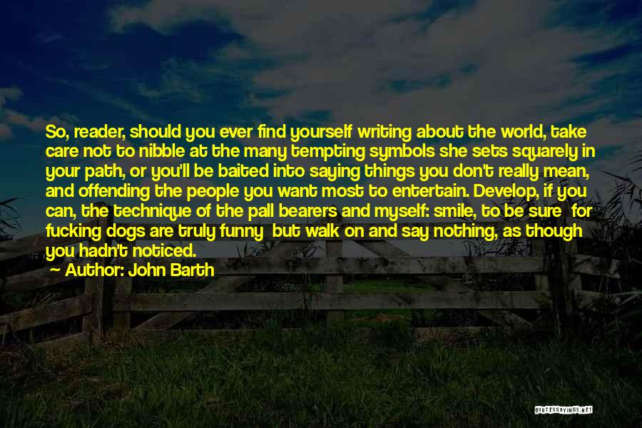 If You Can't Smile Quotes By John Barth