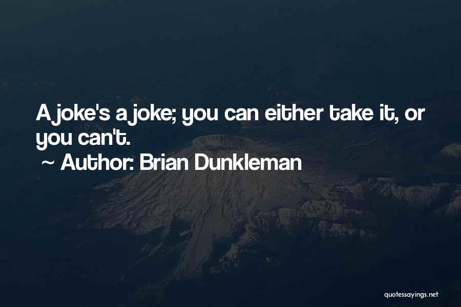 If You Can't Take A Joke Quotes By Brian Dunkleman