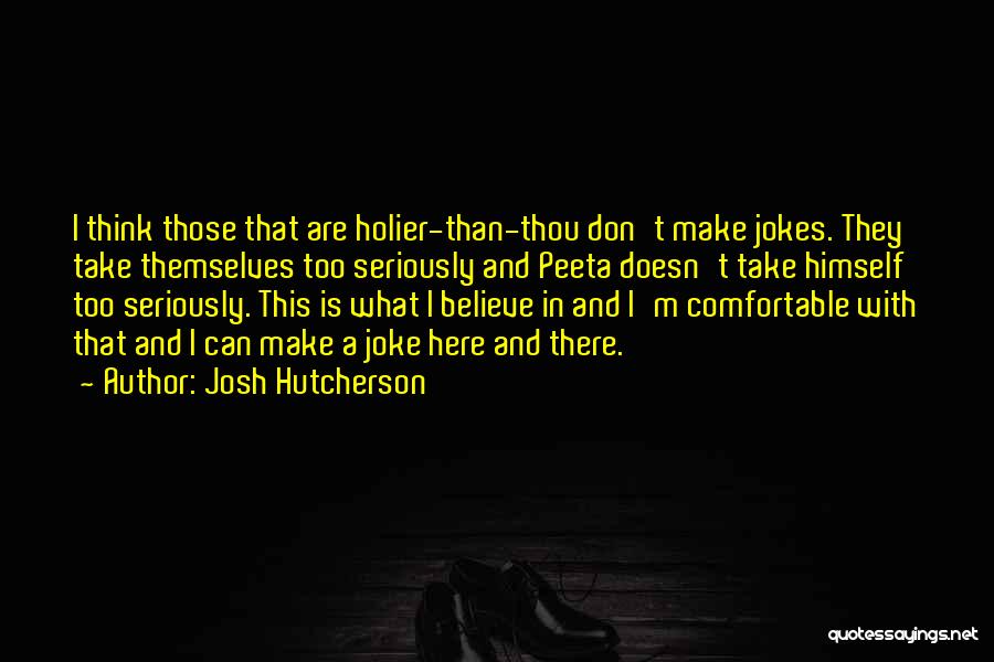 If You Can't Take A Joke Quotes By Josh Hutcherson