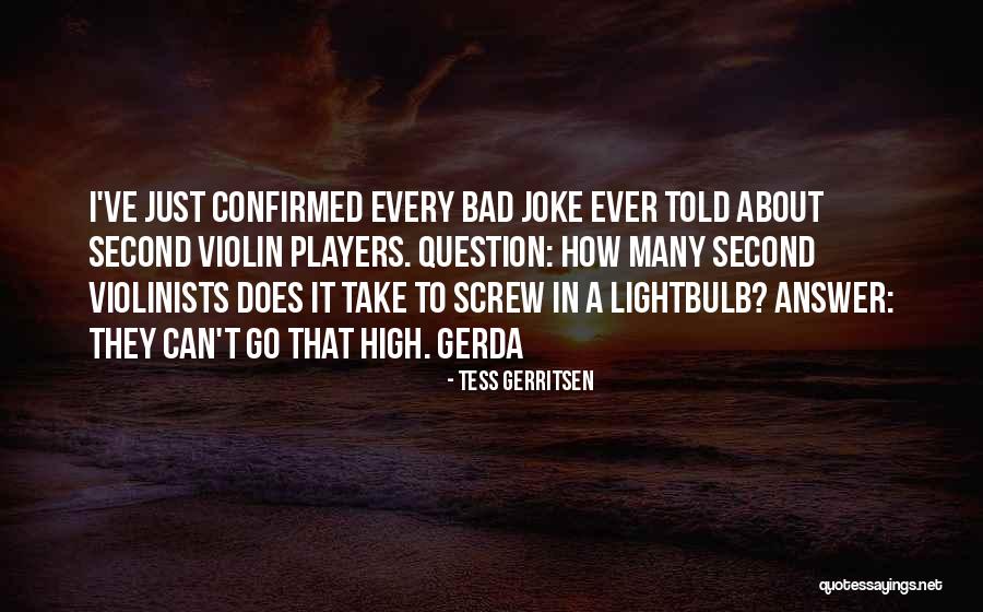 If You Can't Take Joke Quotes By Tess Gerritsen If You Can't Take Joke Quotes By Tess Gerritsen
