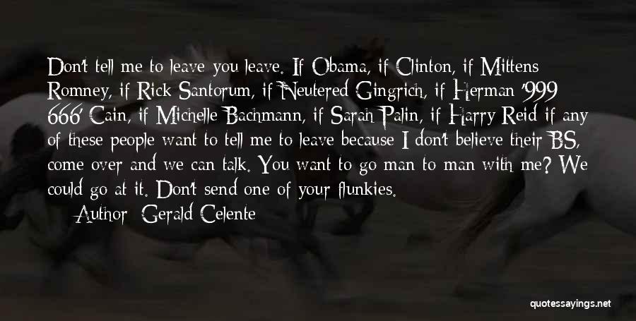 If You Can't Talk To Me Quotes By Gerald Celente