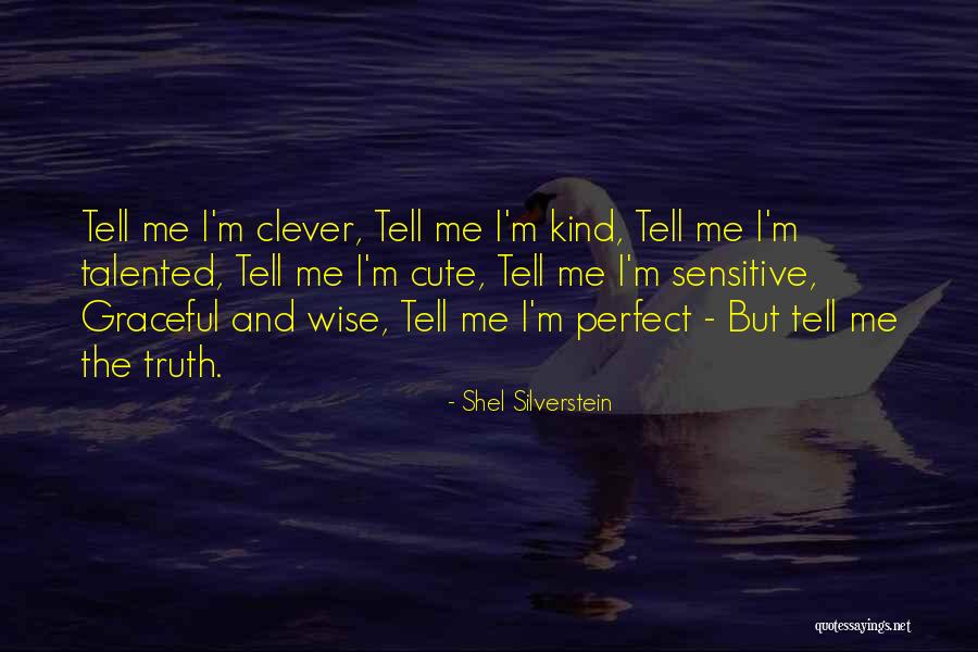 If You Cant Tell Me The Truth Quotes By Shel Silverstein If You Cant Tell Me The Truth Quotes By Shel Silverstein