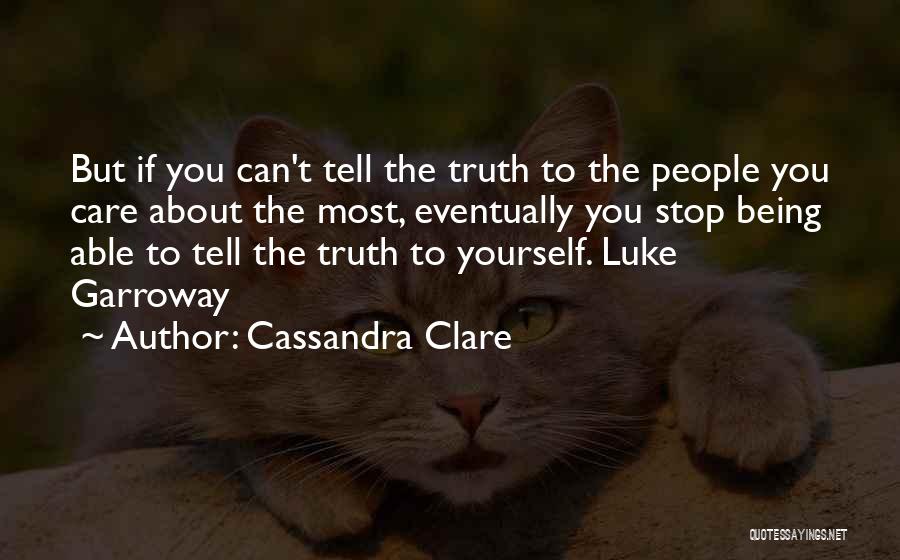 If You Can't Tell The Truth Quotes By Cassandra Clare