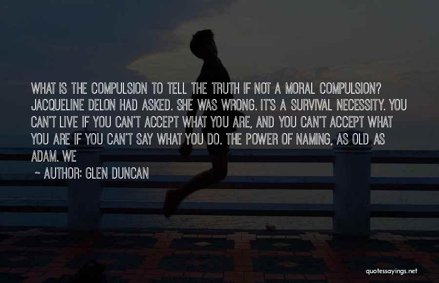 If You Can't Tell The Truth Quotes By Glen Duncan